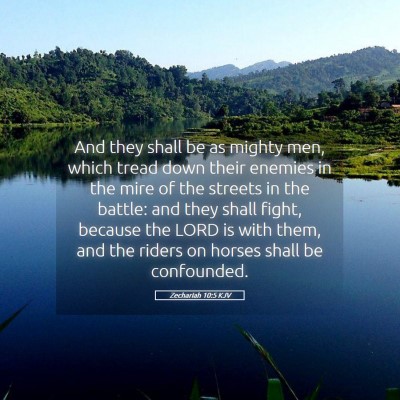 Picture 05 - Zechariah 10:5 KJV - And they shall be as mighty men, which tread down - Bible Verse Picture