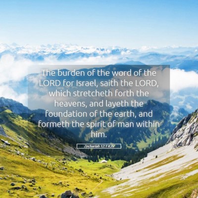 Picture 05 - Zechariah 12:1 KJV - The burden of the word of the LORD for Israel, - Bible Verse Picture