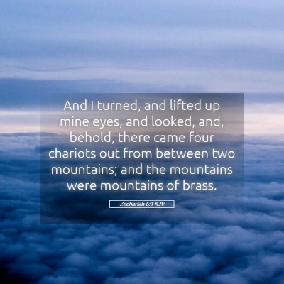 Picture 05 - Zechariah 6:1 KJV - And I turned, and lifted up mine eyes, and - Bible Verse Picture
