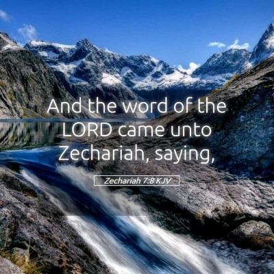 Picture 05 - Zechariah 7:8 KJV - And the word of the LORD came unto Zechariah, - Bible Verse Picture