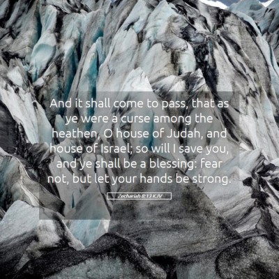 Picture 05 - Zechariah 8:13 KJV - And it shall come to pass, that as ye were a - Bible Verse Picture