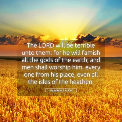 Picture 05 - Zephaniah 2:11 KJV - The LORD will be terrible unto them: for he will - Bible Verse Picture