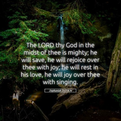 Picture 05 - Zephaniah 3:17 KJV - The LORD thy God in the midst of thee is mighty; - Bible Verse Picture