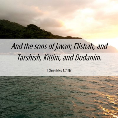 Picture 06 - 1 Chronicles 1:7 KJV - And the sons of Javan; Elishah, and Tarshish, - Bible Verse Picture
