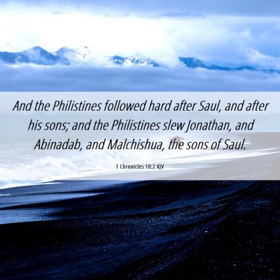 Picture 06 - 1 Chronicles 10:2 KJV - And the Philistines followed hard after Saul, and - Bible Verse Picture