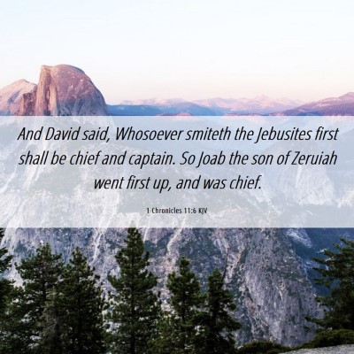 Picture 06 - 1 Chronicles 11:6 KJV - And David said, Whosoever smiteth the Jebusites - Bible Verse Picture