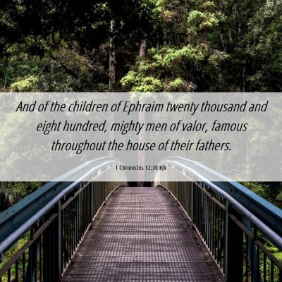 Picture 06 - 1 Chronicles 12:30 KJV - And of the children of Ephraim twenty thousand - Bible Verse Picture