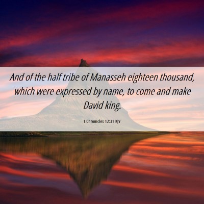 Picture 06 - 1 Chronicles 12:31 KJV - And of the half tribe of Manasseh eighteen - Bible Verse Picture