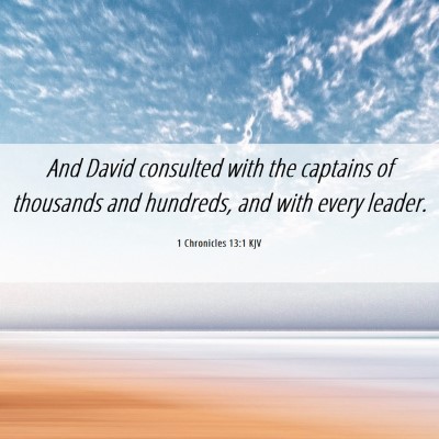 Picture 06 - 1 Chronicles 13:1 KJV - And David consulted with the captains of - Bible Verse Picture