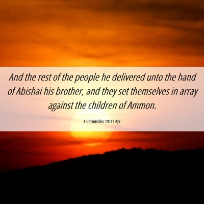 Picture 06 - 1 Chronicles 19:11 KJV - And the rest of the people he delivered unto the - Bible Verse Picture