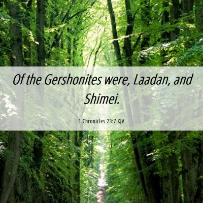 Picture 06 - 1 Chronicles 23:7 KJV - Of the Gershonites were, Laadan, and - Bible Verse Picture