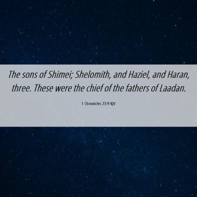 Picture 06 - 1 Chronicles 23:9 KJV - The sons of Shimei; Shelomith, and Haziel, and - Bible Verse Picture