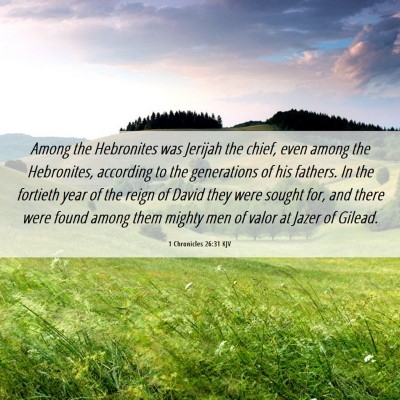Picture 06 - 1 Chronicles 26:31 KJV - Among the Hebronites was Jerijah the chief, even - Bible Verse Picture