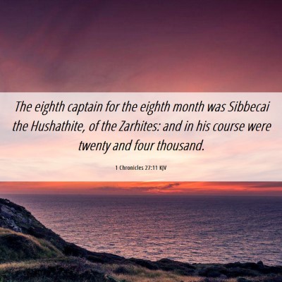Picture 06 - 1 Chronicles 27:11 KJV - The eighth captain for the eighth month was - Bible Verse Picture