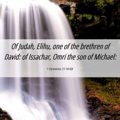 Picture 06 - 1 Chronicles 27:18 KJV - Of Judah, Elihu, one of the brethren of David: of - Bible Verse Picture
