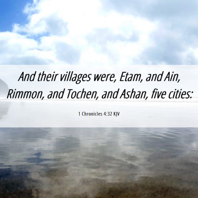 Picture 06 - 1 Chronicles 4:32 KJV - And their villages were, Etam, and Ain, Rimmon, - Bible Verse Picture