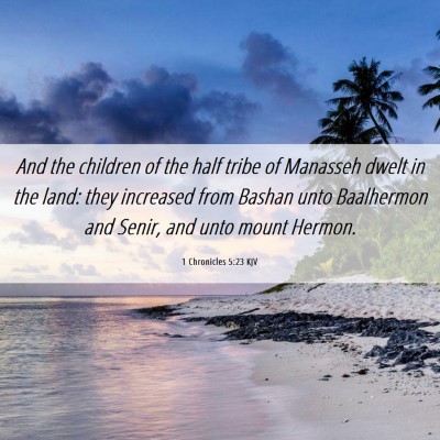 Picture 06 - 1 Chronicles 5:23 KJV - And the children of the half tribe of Manasseh - Bible Verse Picture