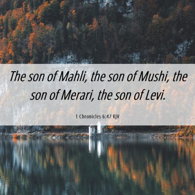 Picture 06 - 1 Chronicles 6:47 KJV - The son of Mahli, the son of Mushi, the son of - Bible Verse Picture