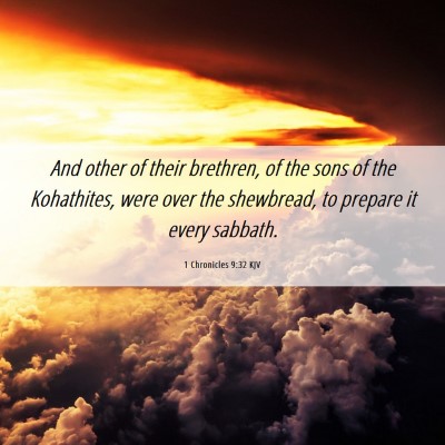 Picture 06 - 1 Chronicles 9:32 KJV - And other of their brethren, of the sons of the - Bible Verse Picture