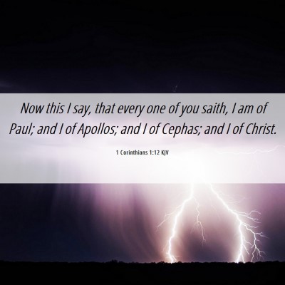 Picture 06 - 1 Corinthians 1:12 KJV - Now this I say, that every one of you saith, I am - Bible Verse Picture