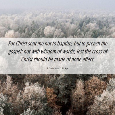 Picture 06 - 1 Corinthians 1:17 KJV - For Christ sent me not to baptize, but to preach - Bible Verse Picture