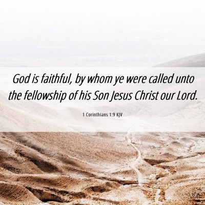 Picture 06 - 1 Corinthians 1:9 KJV - God is faithful, by whom ye were called unto the - Bible Verse Picture
