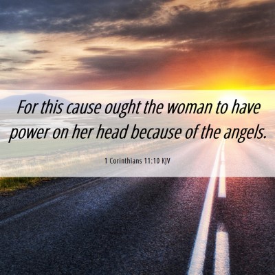 Picture 06 - 1 Corinthians 11:10 KJV - For this cause ought the woman to have power on - Bible Verse Picture
