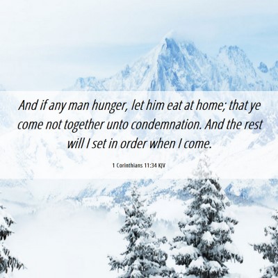 Picture 06 - 1 Corinthians 11:34 KJV - And if any man hunger, let him eat at home; that - Bible Verse Picture