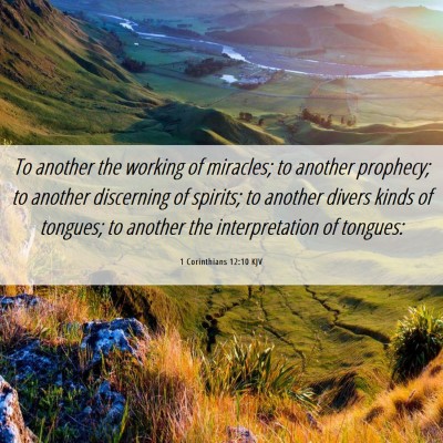 Picture 06 - 1 Corinthians 12:10 KJV - To another the working of miracles; to another - Bible Verse Picture