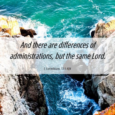 Picture 06 - 1 Corinthians 12:5 KJV - And there are differences of administrations, but - Bible Verse Picture