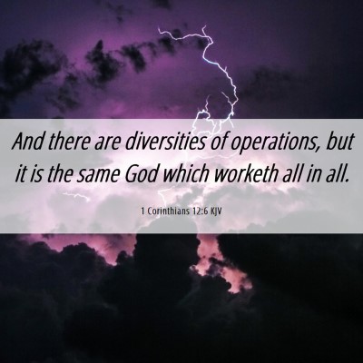 Picture 06 - 1 Corinthians 12:6 KJV - And there are diversities of operations, but it - Bible Verse Picture