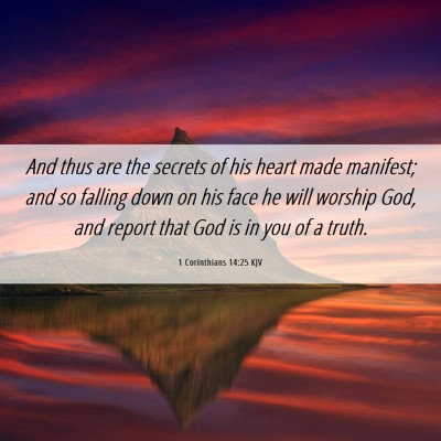 Picture 06 - 1 Corinthians 14:25 KJV - And thus are the secrets of his heart made - Bible Verse Picture