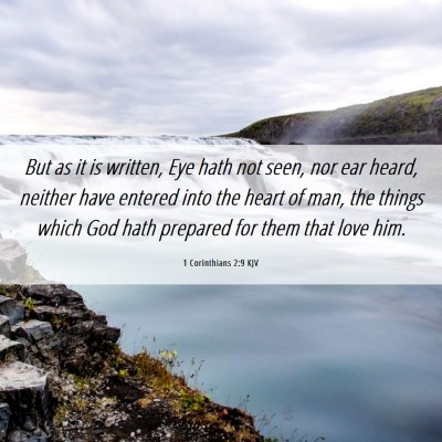 Picture 06 - 1 Corinthians 2:9 KJV - But as it is written, Eye hath not seen, nor ear - Bible Verse Picture