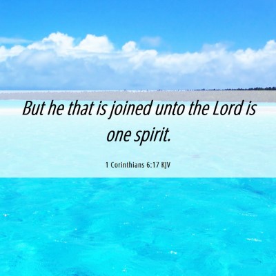 Picture 06 - 1 Corinthians 6:17 KJV - But he that is joined unto the Lord is one - Bible Verse Picture