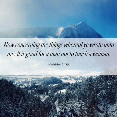 Picture 06 - 1 Corinthians 7:1 KJV - Now concerning the things whereof ye wrote unto - Bible Verse Picture
