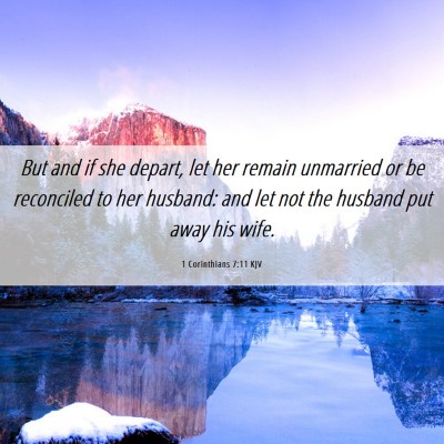 Picture 06 - 1 Corinthians 7:11 KJV - But and if she depart, let her remain unmarried - Bible Verse Picture