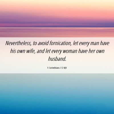 Picture 06 - 1 Corinthians 7:2 KJV - Nevertheless, to avoid fornication, let every man - Bible Verse Picture