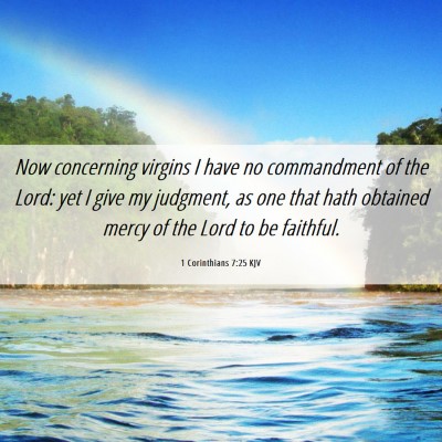 Picture 06 - 1 Corinthians 7:25 KJV - Now concerning virgins I have no commandment of - Bible Verse Picture
