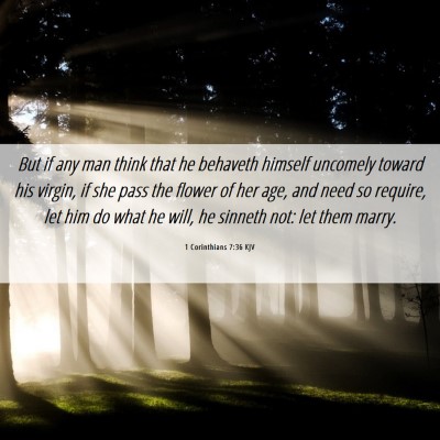 Picture 06 - 1 Corinthians 7:36 KJV - But if any man think that he behaveth himself - Bible Verse Picture