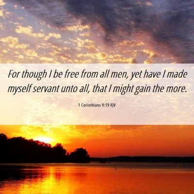 Picture 06 - 1 Corinthians 9:19 KJV - For though I be free from all men, yet have I - Bible Verse Picture