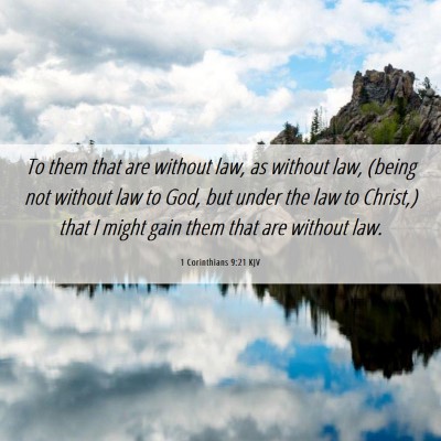 Picture 06 - 1 Corinthians 9:21 KJV - To them that are without law, as without law, - Bible Verse Picture