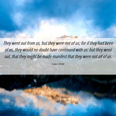 Picture 06 - 1 John 2:19 KJV - They went out from us, but they were not of us; - Bible Verse Picture