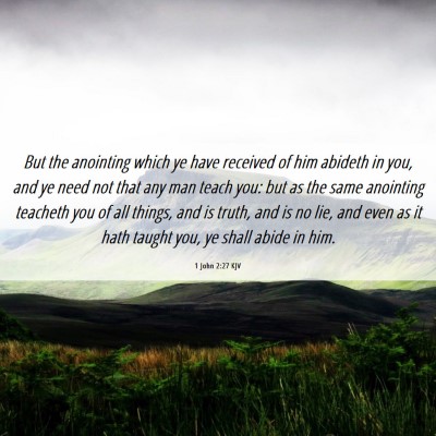 Picture 06 - 1 John 2:27 KJV - But the anointing which ye have received of him - Bible Verse Picture