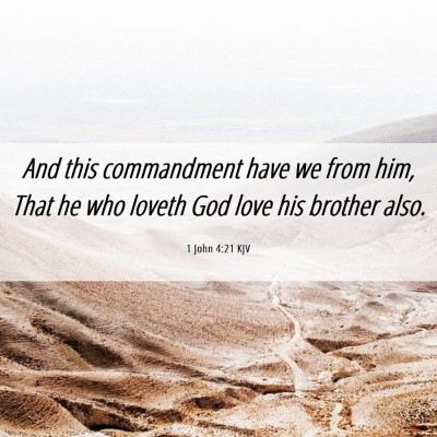 Picture 06 - 1 John 4:21 KJV - And this commandment have we from him, That he - Bible Verse Picture