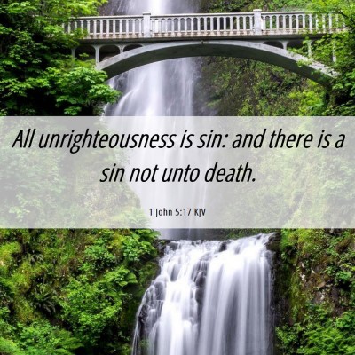 Picture 06 - 1 John 5:17 KJV - All unrighteousness is sin: and there is a sin - Bible Verse Picture