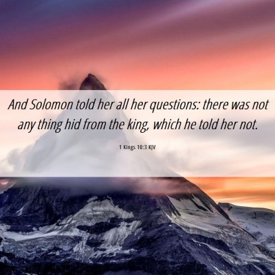 Picture 06 - 1 Kings 10:3 KJV - And Solomon told her all her questions: there was - Bible Verse Picture
