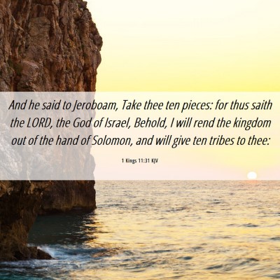 Picture 06 - 1 Kings 11:31 KJV - And he said to Jeroboam, Take thee ten pieces: - Bible Verse Picture