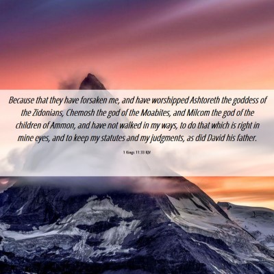 Picture 06 - 1 Kings 11:33 KJV - Because that they have forsaken me, and have - Bible Verse Picture