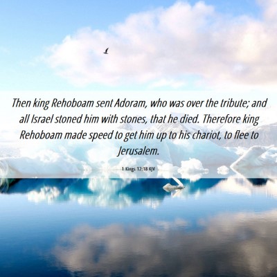 Picture 06 - 1 Kings 12:18 KJV - Then king Rehoboam sent Adoram, who was over the - Bible Verse Picture