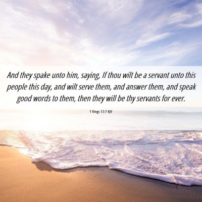 Picture 06 - 1 Kings 12:7 KJV - And they spake unto him, saying, If thou wilt be - Bible Verse Picture